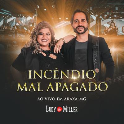 Incêndio Mal Apagado, Ao Vivo em Araxá-MG's cover