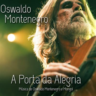 A Porta da Alegria By Oswaldo Montenegro's cover