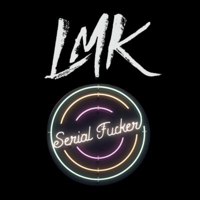 Serial Fucker By LMK's cover