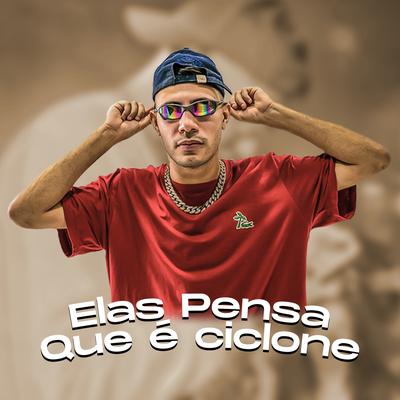 Elas Pensa Que É Ciclone By MC Luiggi, MC BL, DJ DS's cover