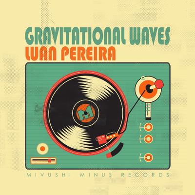 Gravitational Waves By Luan Pereira's cover