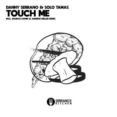 Touch Me (Markus Homm Remix) By Danny Serrano, Solo Tamas's cover