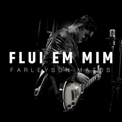 Flui em Mim By Farleyson Matos's cover