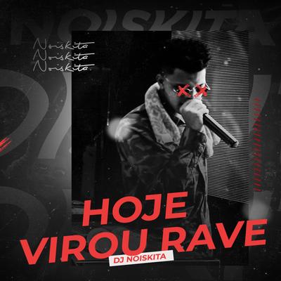 Hoje Virou Rave / Tapa na Bunda Dela By DJ Noiskita's cover