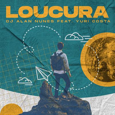 Loucura (Remix) By Yuri Costa, DJ Alan Nunes's cover