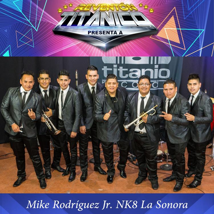 Mike Rodríguez Jr. NK8 La Sonora's avatar image