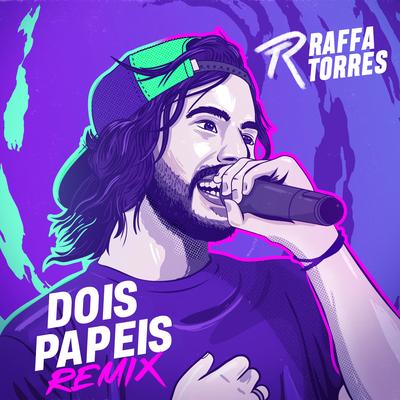 Dois Papéis (Remix) By Raffa Torres, Hollow Saints's cover