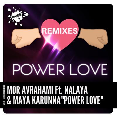 Power Love (Nacho Chapado & Ivan Gomez Mix) By MOR AVRAHAMI, Nalaya, Maya Karunna, Nacho Chapado, Ivan Gomez's cover