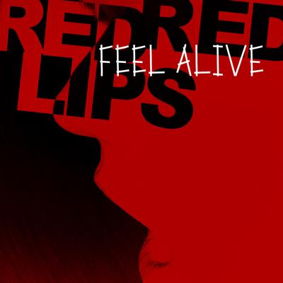 Feel Alive By Red Red Lips's cover