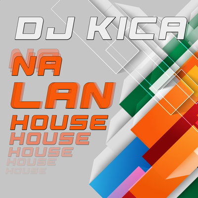 Na Lan House (Electro Mix) By Dj Kica's cover