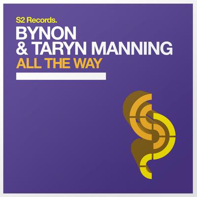 All the Way (Radio Edit) By BYNON, Taryn Manning's cover