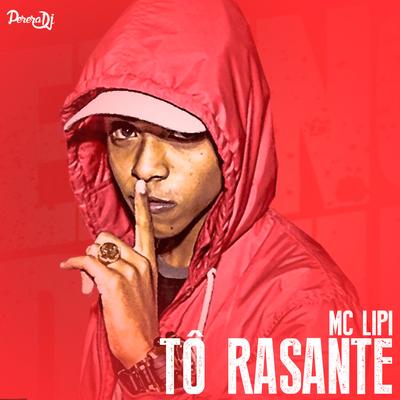 Tô Rasante By Mc Lipi's cover