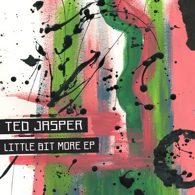 Little Bit More By Ted Jasper's cover