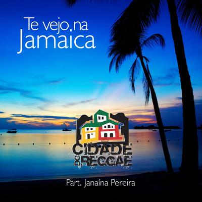 Te Vejo na Jamaica By Cidade do Reggae, Janaina Pereira's cover