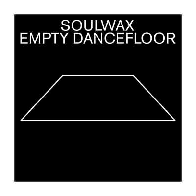 Empty Dancefloor By Soulwax's cover