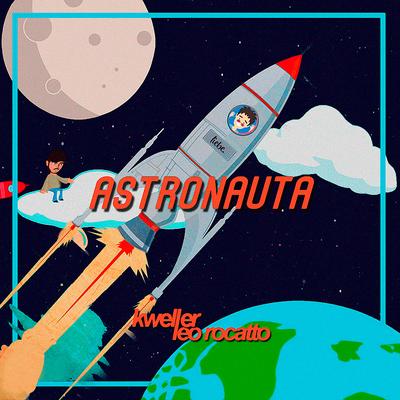 Astronauta By Kweller, Léo Rocatto's cover