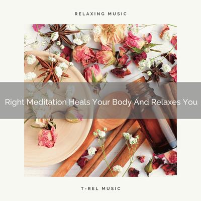 Right Meditation Heals Your Body And Relieves Tension By Eternal Relax's cover