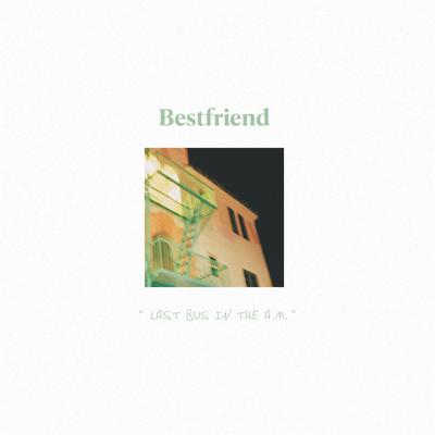 Last Bus in the A.M. By Bestfriend's cover