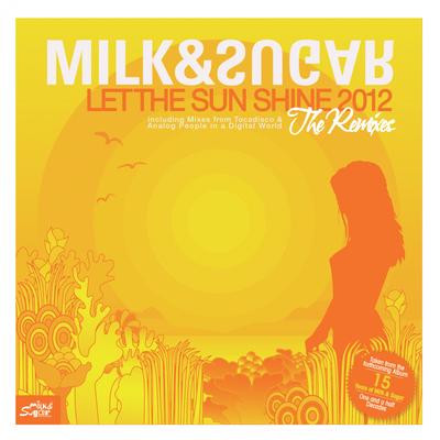 Let the Sun Shine 2012 (Tocadisco Radio Edit) By Milk & Sugar's cover