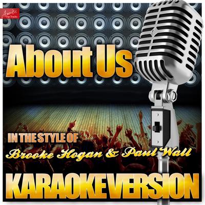 About Us (In the Style of Brooke Hogan and Paul Wall) [Karaoke Version] By Ameritz Top Tracks's cover