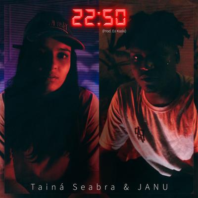 22:50 By Tainá Seabra, Janu, Dj Kaslu's cover