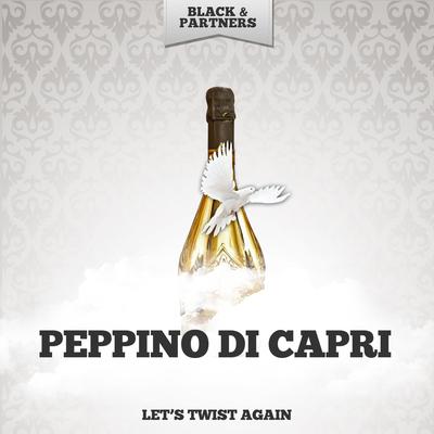 Let's Twist Again (Original Mix) By Peppino Di Capri's cover