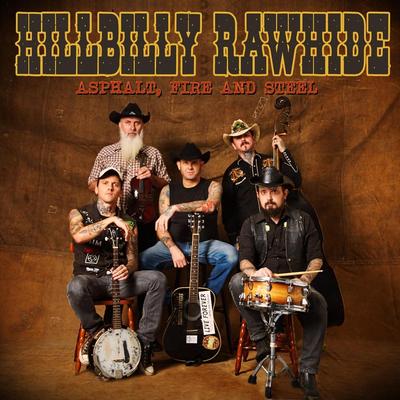 Asphalt, Fire and Steel By Hillbilly Rawhide's cover