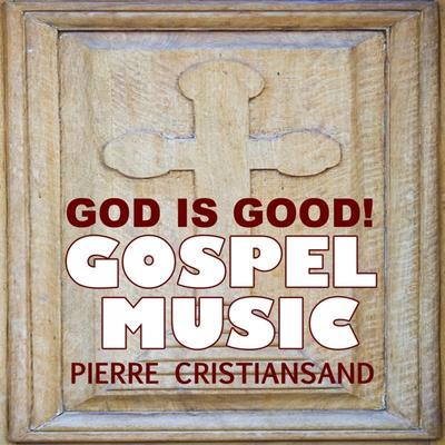 God Is Good Gospel Music's cover