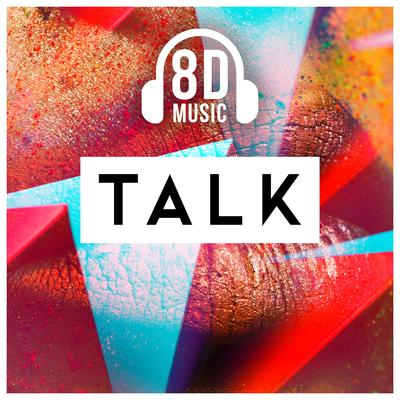 Talk By 8d Music's cover