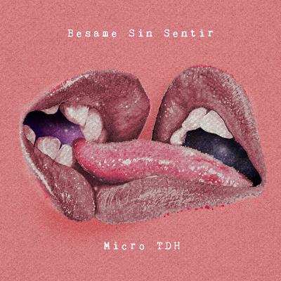 Besame Sin Sentir By Micro Tdh's cover