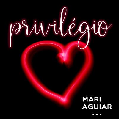 Privilégio By Mari Aguiar, Thiago Woody's cover