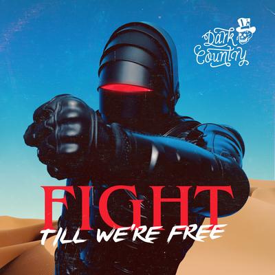 Fight Till We're Free By Dark Country's cover