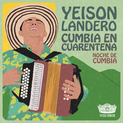 Noche de Cumbia (Cuarentena Live) By YEISON LANDERO's cover