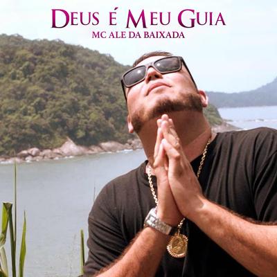 Deus É Meu Guia By Mc Ale da Baixada's cover