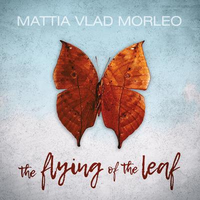 The Flying of a Leaf By Mattia Vlad Morleo's cover