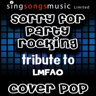 Sorry for Party Rocking (Tribute to LMFAO)  By Cover Pop's cover