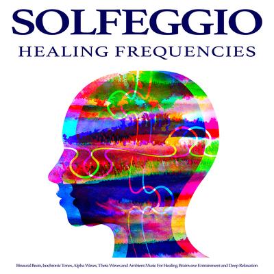 The Best Binaural Beats Music By Sacred Solfeggio Frequencies, Solfeggio Frequencies 528Hz, The Solfeggio Peace Orchestra's cover