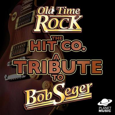 Old Time Rock: A Tribute to Bob Seger's cover