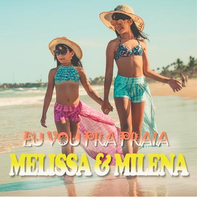 Eu Vou pra Praia By Melissa e Milena's cover