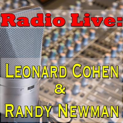 Radio Live: Leonard Cohen & Randy Newman's cover