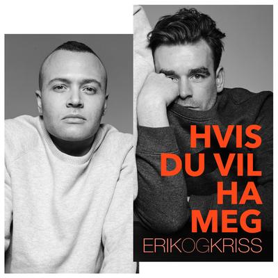 Hvis du vil ha meg By Erik Og Kriss's cover