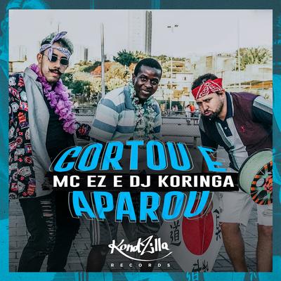 Cortou e Aparou By MC EZ, Dj koringa Mpc's cover