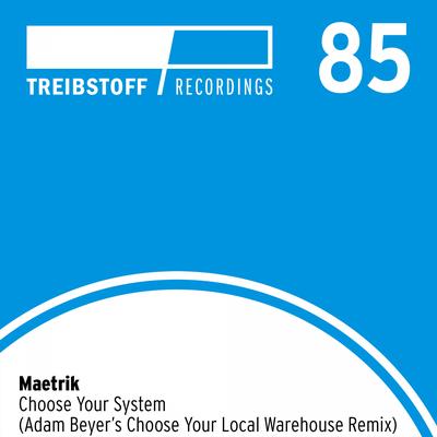 Choose Your System (Adam Beyer's "Choose Your Local Warehouse" Remix) By Maceo Plex's cover