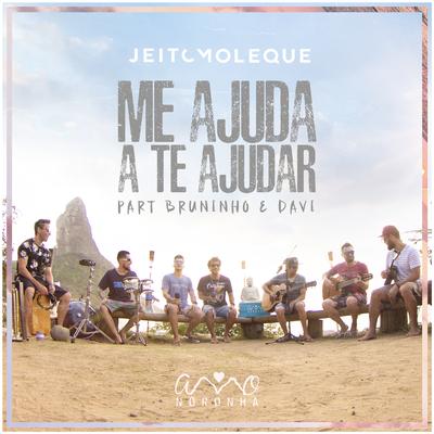 Me Ajuda a Te Ajudar By Jeito Moleque, Bruninho & Davi's cover