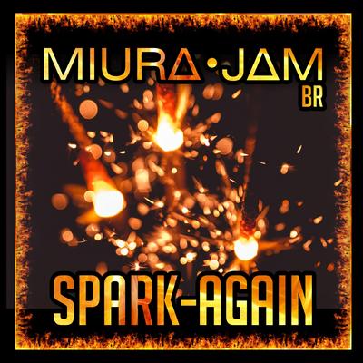 Spark-Again (From "Fire Force") By Miura Jam BR's cover