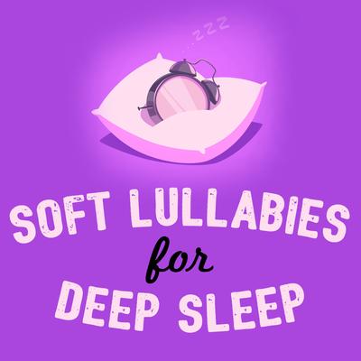 Soft Lullabies for Deep Sleep's cover