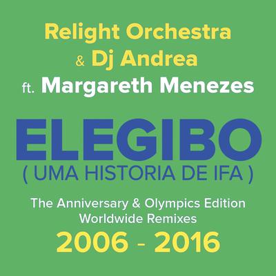 Elegibo ( Uma Historia De Ifa ) [Cattaneo & Gardini Remix 2009] By Margareth Menezes, Relight Orchestra, Dj Andrea's cover