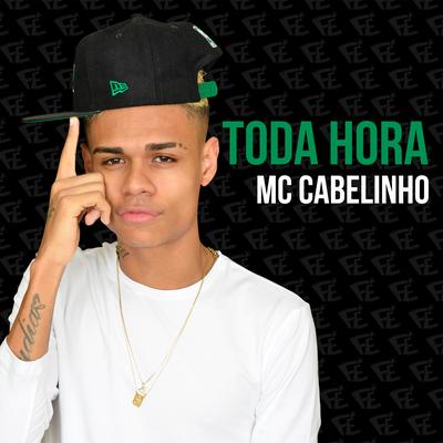 Toda Hora By MC Cabelinho's cover