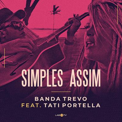 Simples Assim By Banda Trevo, Tati Portella's cover