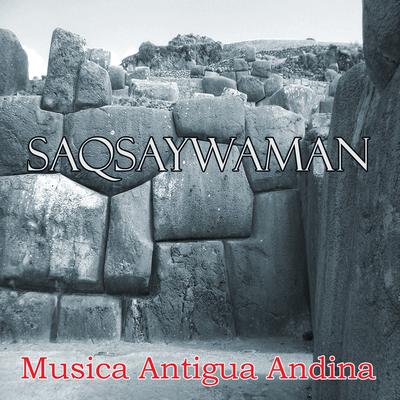 Saqsaywaman - Musica Antigua Andina's cover